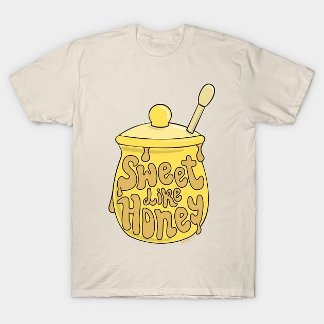 SWEET LIKE HONEY T-Shirt by sagepizza